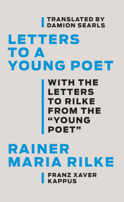 Letters to a Young Poet: With the Letters to Rilke from the ”Young Poet”