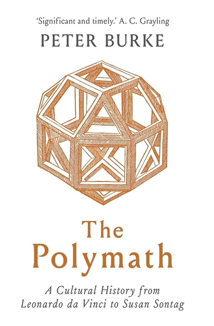 The Polymath: A Cultural History from Leonardo Da Vinci to Susan Sontag