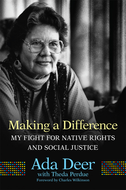 Making a Difference: My Fight for Native Rights and Social Justice