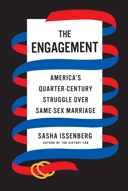 The Engagement: America’s Quarter-Century Struggle Over Same-Sex Marriage