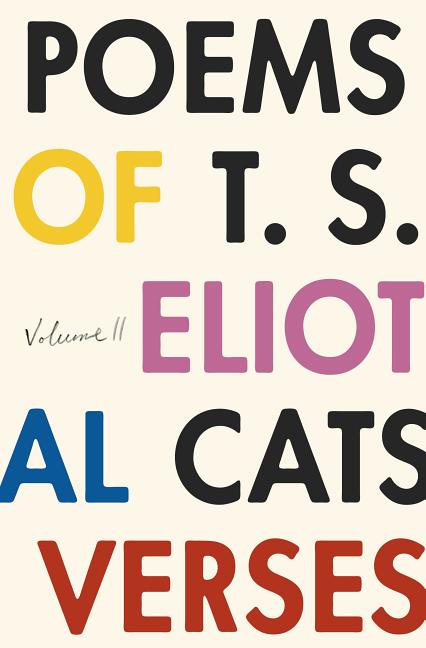 Poems of T. S. Eliot: Volume II