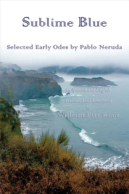 Sublime Blue: Selected Early Odes of Pablo Neruda
