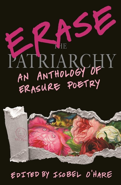 Erase the Patriarchy: An Anthology of Erasure Poetry