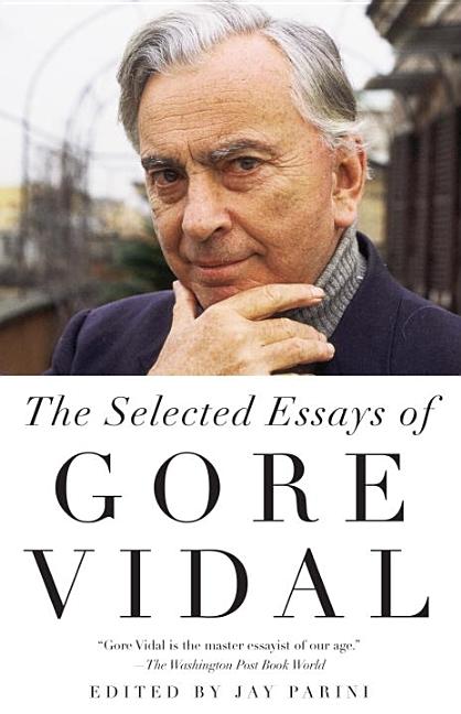 The Selected Essays of Gore Vidal