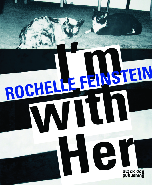 I’m with Her: Rochelle Feinstein