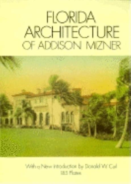 Florida Architecture of Addison Mizner (Revised)