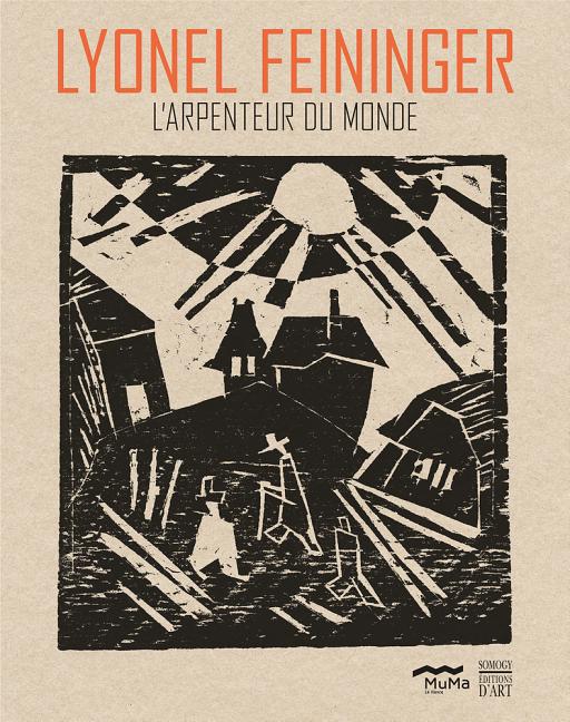 Lyonel Feininger L Arpenteur Du Monde City Lights Booksellers