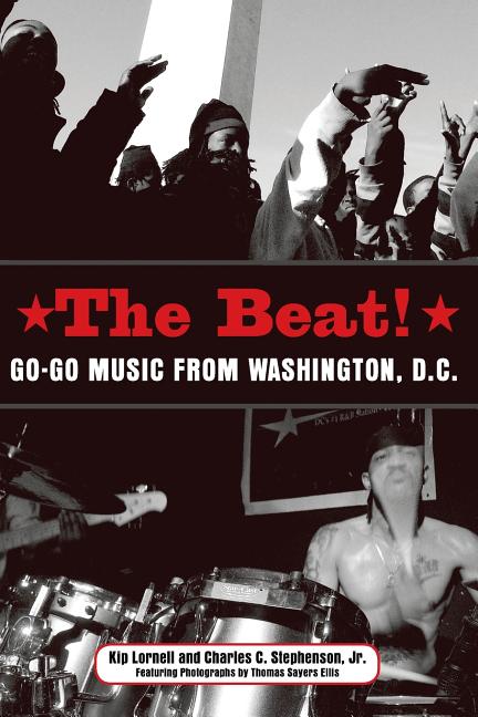 The Beat: Go-Go Music from Washington, D.C.