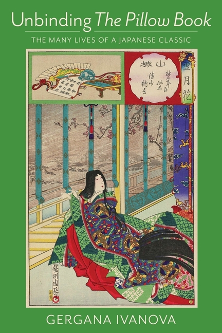 Unbinding the Pillow Book: The Many Lives of a Japanese Classic