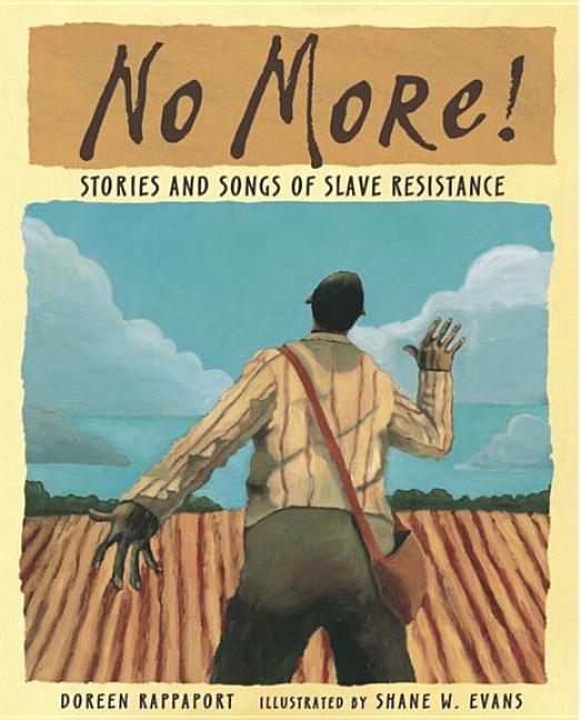 No More!: Stories and Songs of Slave Resistance