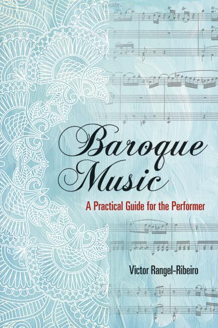 Baroque Music: A Practical Guide for the Performer