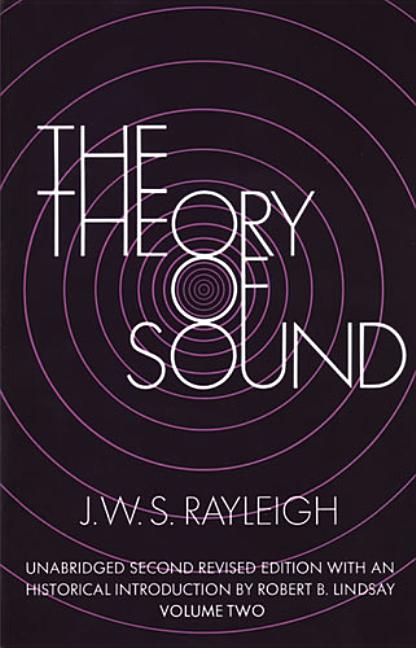 The Theory of Sound, Volume Two, Volume 2 (Rev and Enlarged)