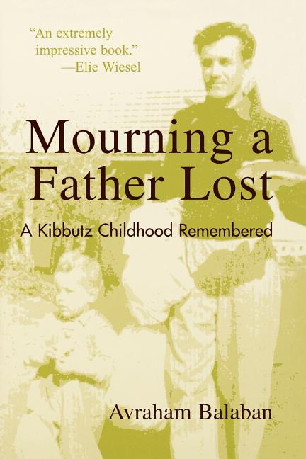 Mourning a Father Lost: A Kibbutz Childhood Remembered