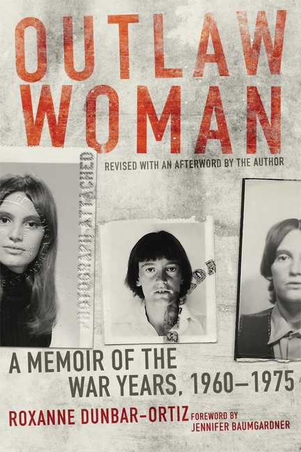 Outlaw Woman: A Memoir of the War Years, 1960-1975 (Revised)