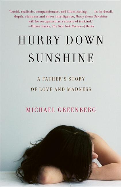 Hurry Down Sunshine: A Father’s Story of Love and Madness