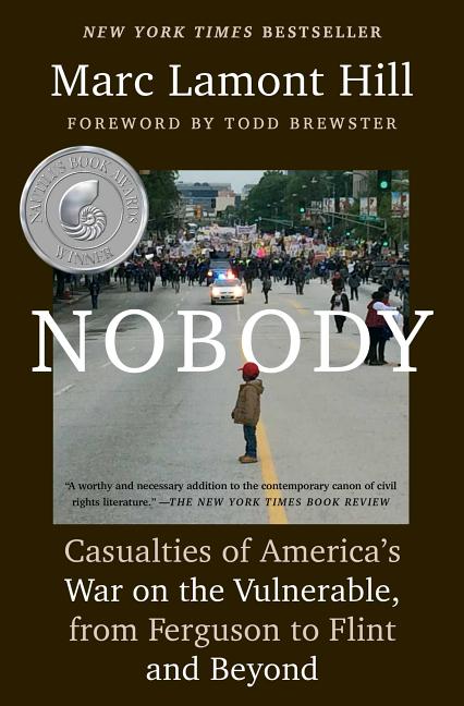 Nobody: Casualties of America’s War on the Vulnerable, from Ferguson to Flint and Beyond