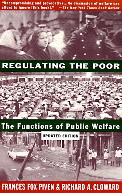 Regulating the Poor: The Functions of Public Welfare (Updated)
