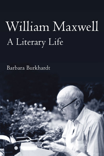 William Maxwell: A Literary Life