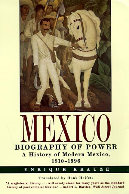 Mexico: Biography of Power (Revised)