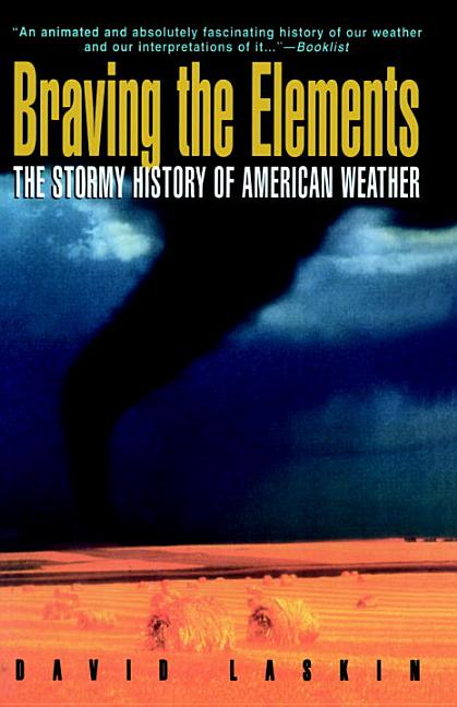 Braving the Elements: The Stormy History of American Weather
