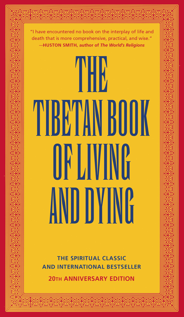 The Tibetan Book of Living and Dying: The Spiritual Classic & International Bestseller: 25th Anniversary Edition (Rev and Updated)