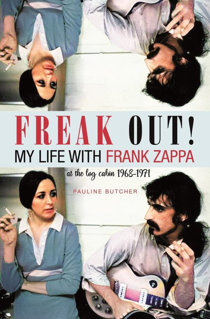 Freak Out! My Life with Frank Zappa: Laurel Canyon 1968 – 1971