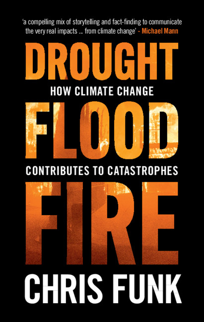 Drought, Flood, Fire: How Climate Change Contributes to Catastrophes