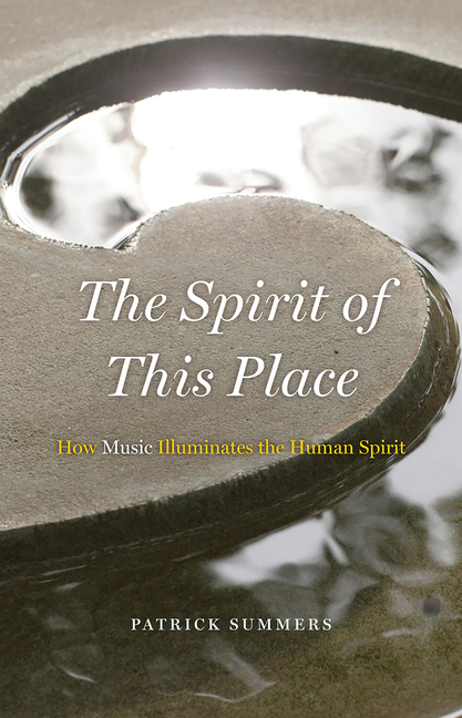 The Spirit of This Place: How Music Illuminates the Human Spirit