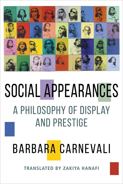 Social Appearances: A Philosophy of Display and Prestige