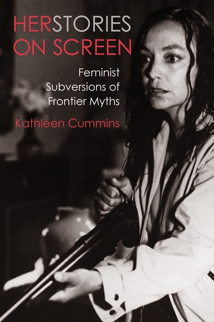 Herstories on Screen: Feminist Subversions of Frontier Myths