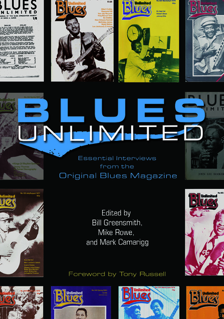 Blues Unlimited: Essential Interviews from the Original Blues Magazine