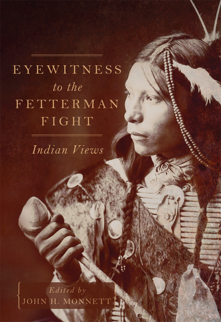 Eyewitness to the Fetterman Fight: Indian Views
