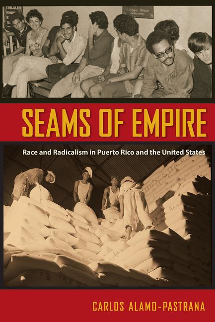 Seams of Empire: Race and Radicalism in Puerto Rico and the United States