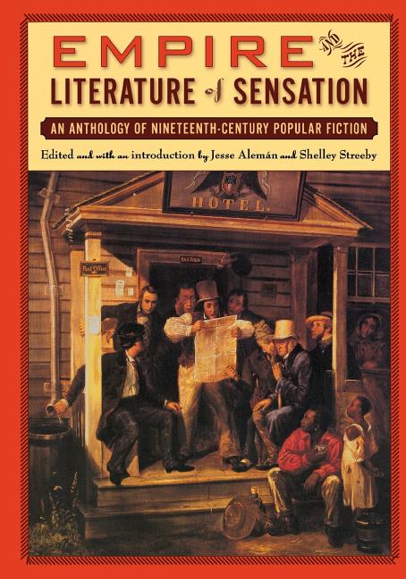 Empire and the Literature of Sensation: An Anthology of Nineteenth-Century Popular Fiction (None)