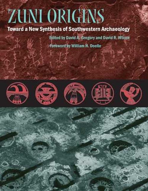 Zuni Origins: Toward a New Synthesis of Southwestern Archaeology