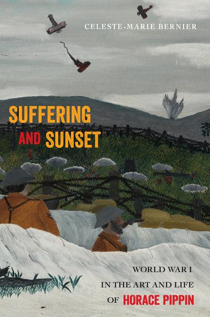 Suffering and Sunset: World War I in the Art and Life of Horace Pippin