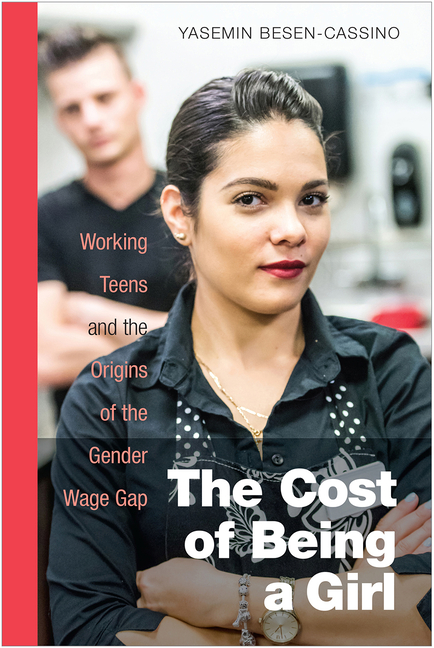 The Cost of Being a Girl: Working Teens and the Origins of the Gender Wage Gap