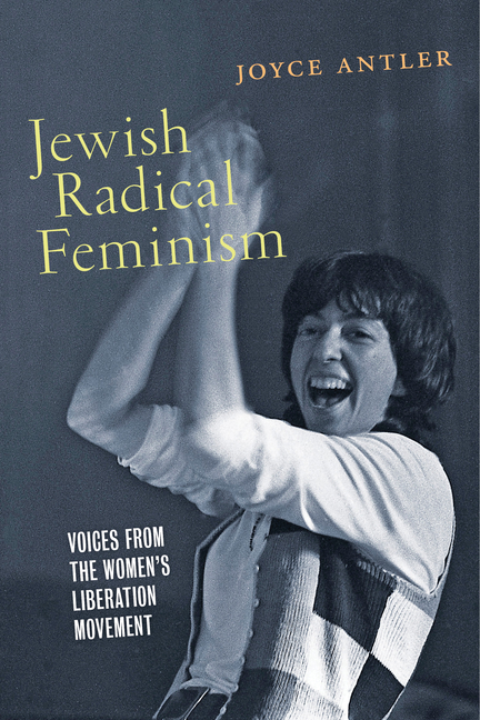 Jewish Radical Feminism: Voices from the Women’s Liberation Movement