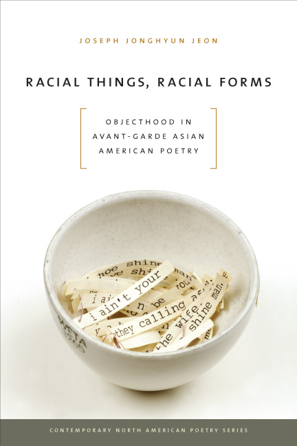 Racial Things, Racial Forms: Objecthood in Avant-Garde Asian American Poetry