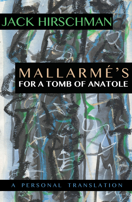 Mallarmé’s for a Tomb of Anatole: A Personal Translation