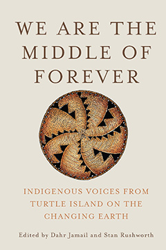 The Middle of Forever: Indigenous Voices from Turtle Island on the Changing Earth