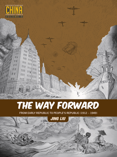 The Way Forward: From Early Republic to People’s Republic (1912-1949)