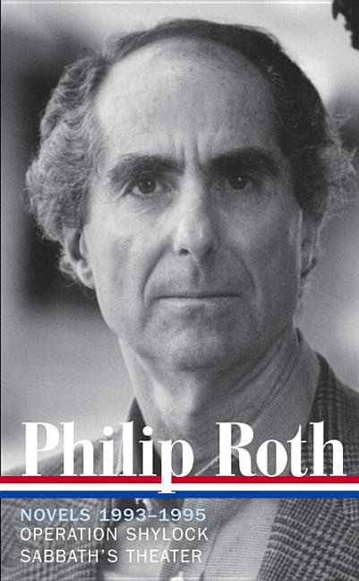 Philip Roth: Novels 1993-1995 (Loa #205): Operation Shylock / Sabbath’s Theater