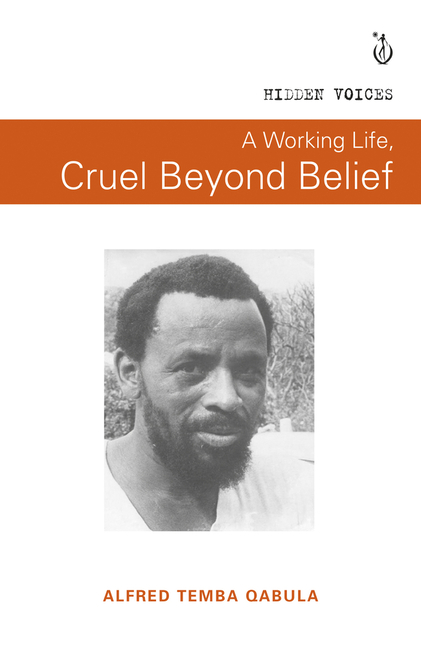 A Working Life, Cruel Beyond Belief