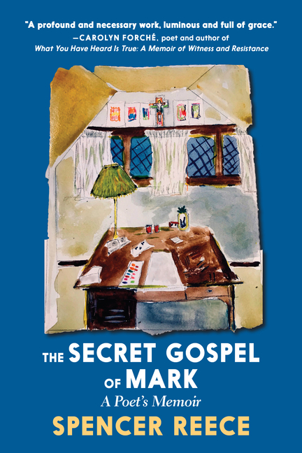 The Secret Gospel of Mark: A Poet’s Memoir