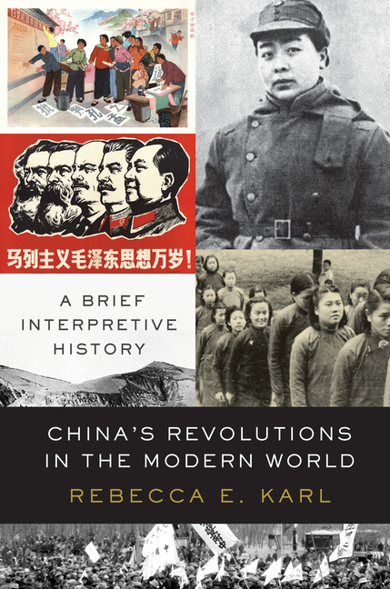 China’s Revolutions in the Modern World: A Brief Interpretive History
