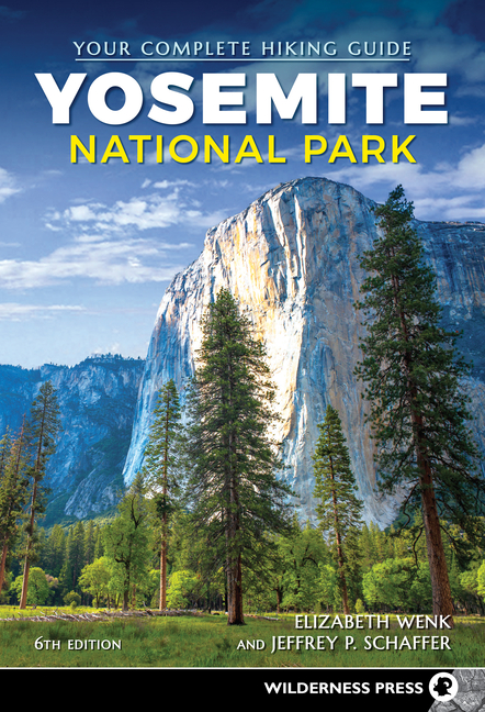 Yosemite National Park: Your Complete Hiking Guide (Revised)