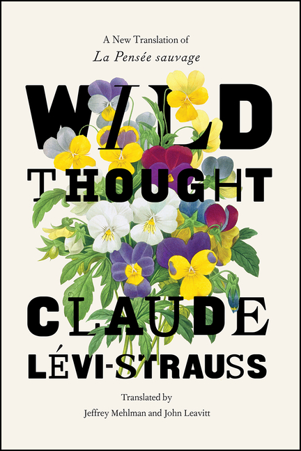 Wild Thought: A New Translation of “La Pensée Sauvage”