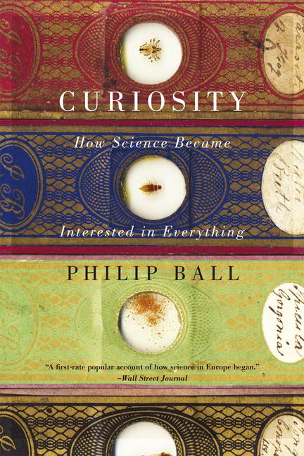 Curiosity: How Science Became Interested in Everything