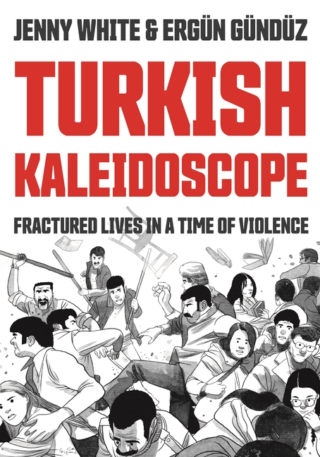 Turkish Kaleidoscope: Fractured Lives in a Time of Violence